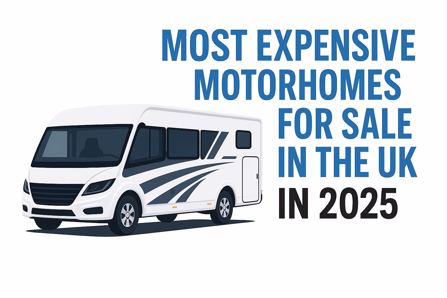 Find the most expensive motorhomes you can buy in the UK
